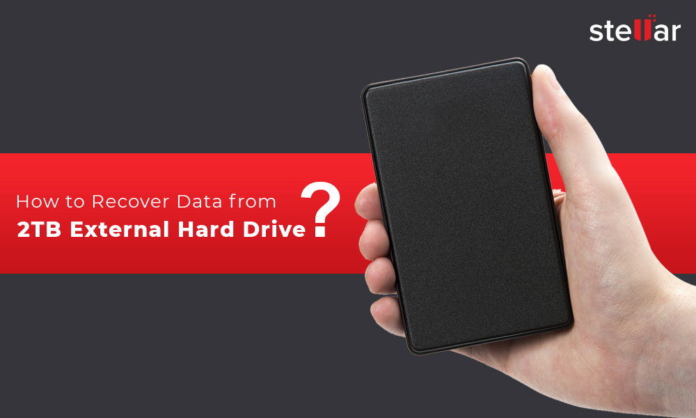 [Solution] How to recover data from 2 TB external hard drive?