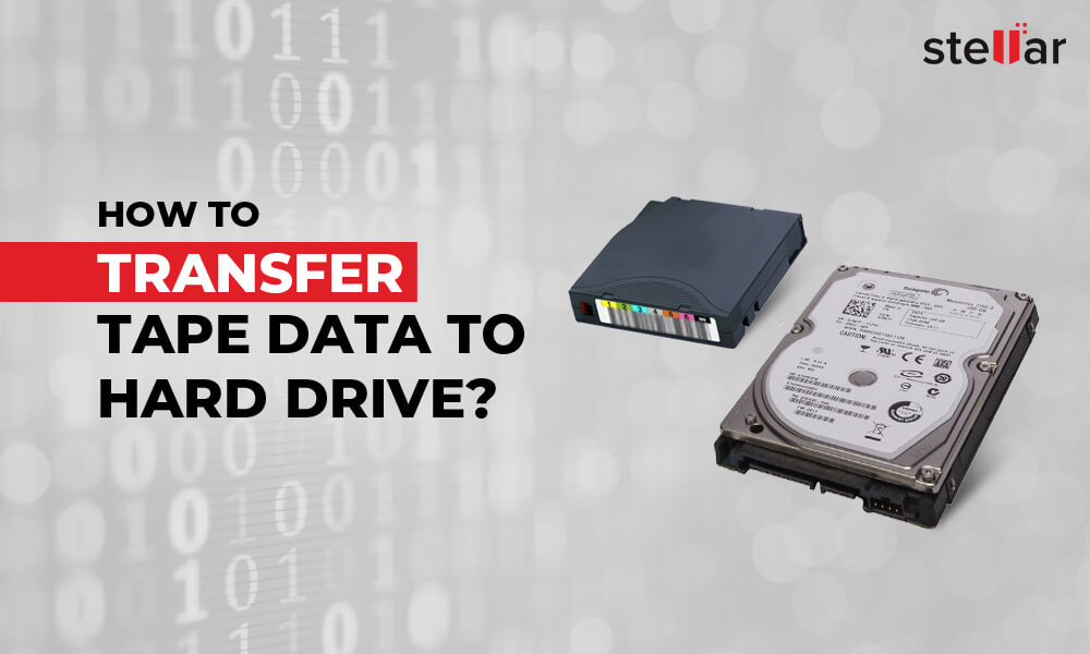 [Solution]How to Transfer Tape Data to Hard Drive?