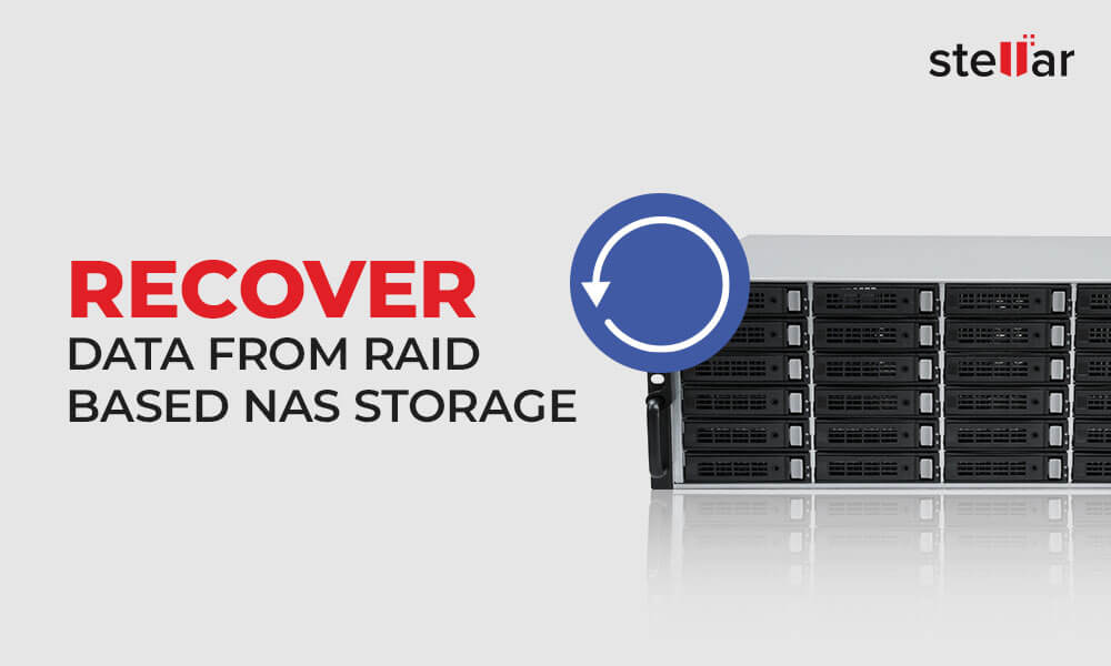 [Solution] How to Recover Data from RAID Based NAS Storage?