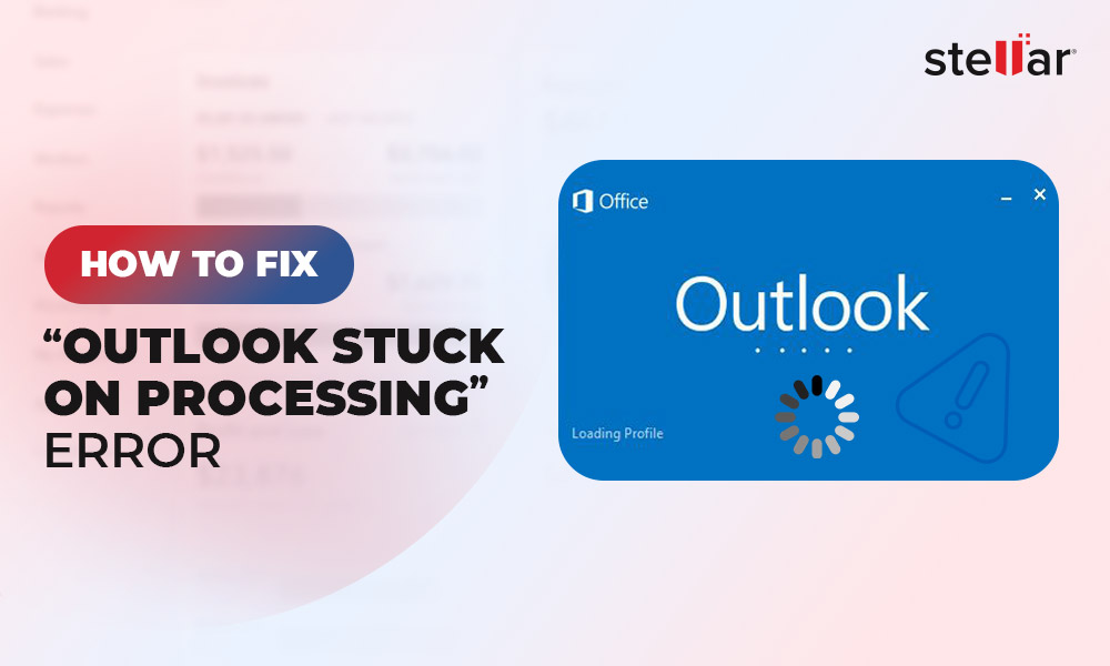 Outlook Stuck on Processing Error [Fixed]