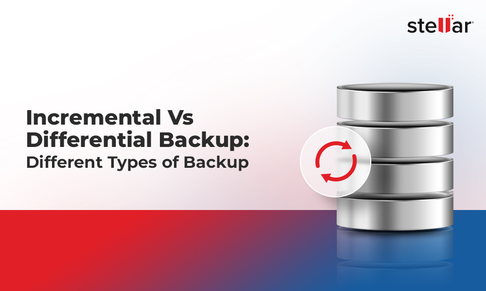 Incremental Vs Differential Backup Different Types of Backup