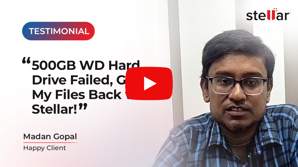 Stellar Data Recovery Customer - Madan Gopal