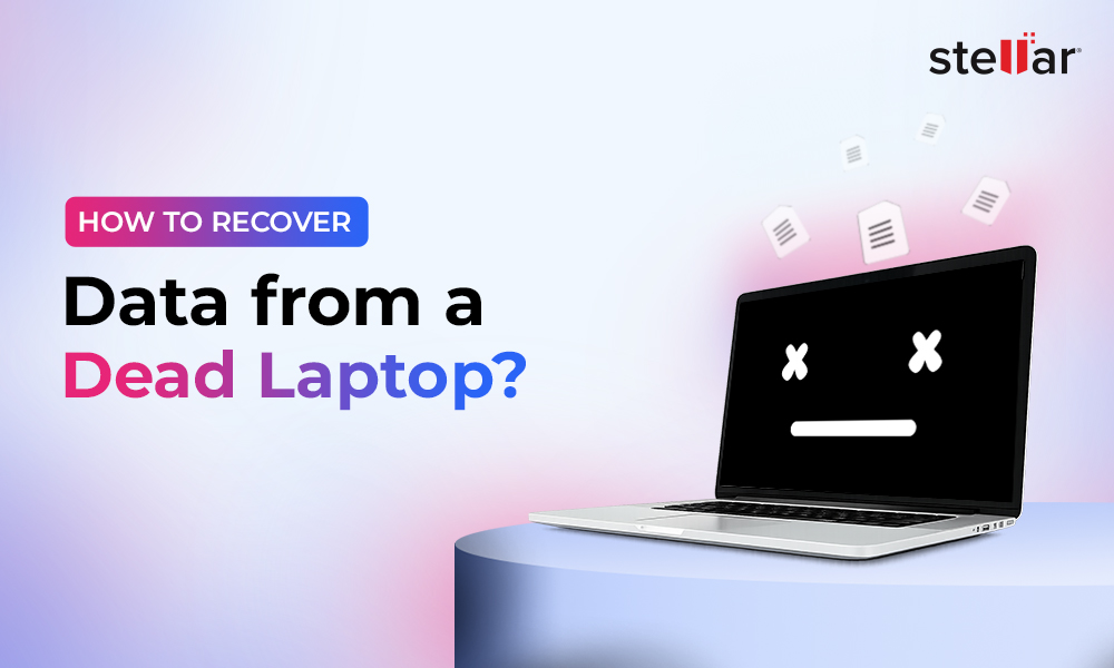 How to Recover Data from Dead Laptop [2026 Guide]