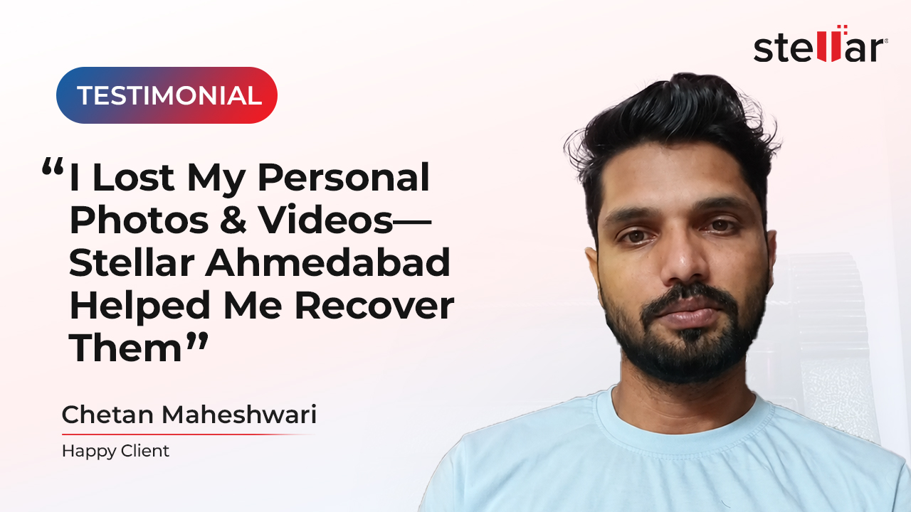 How Stellar Ahmedabad Recovered Chetan’s Precious Photos & Videos After a...