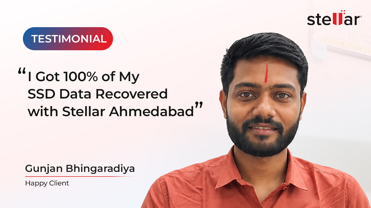 Corrupted SSD Data Recovered! Gunjan’s Experience with Stellar Ahmedabad