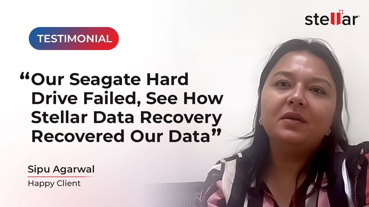 Seagate Hard Drive Failed, Data Went Missing — How Stellar Data Recovery ...