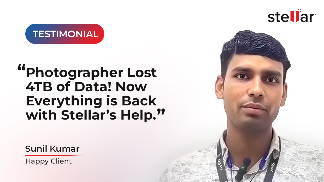 Photographer Lost His 4TB Hard Drive Data! Here’s How Stellar Recovered ...
